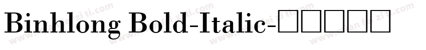 Binhlong Bold-Italic字体转换